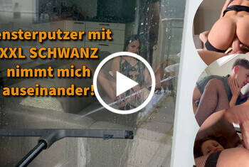 Fensterputzer mit XXL SCHWANZ nimmt mich auseinander!