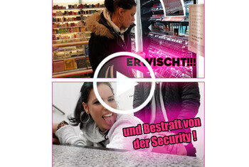 ERWISCHT! und Bestraft  von der Security