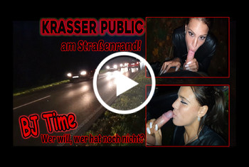 KRASSER PUPLIC am Strassenrand!  BJ Time, wer will  wer hat noch nicht ?