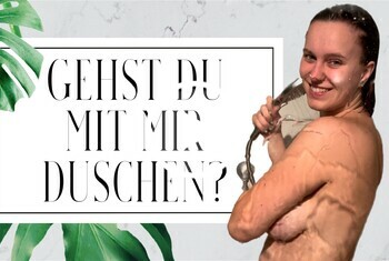 Willst du mit mir duschen ?