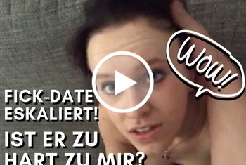 Fick date eskaliert! Ist er zu hart zu mir ?