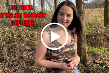 OUTDOOR! Direkt am Hochsitz GEFICKT!