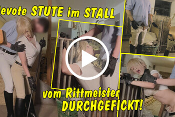Heute bin ich die devote Stute im Reitstall! Vom Rittmeister übelst durchgefickt!