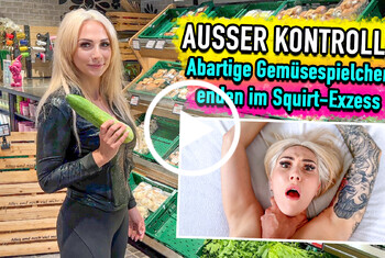 Außer Kontrolle – Abartige Gemüsespielchen enden im Squirt-Exzess