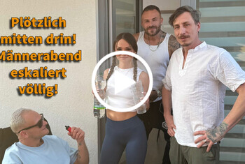 Plötzlich mitten drin! Männerabend eskaliert völlig!